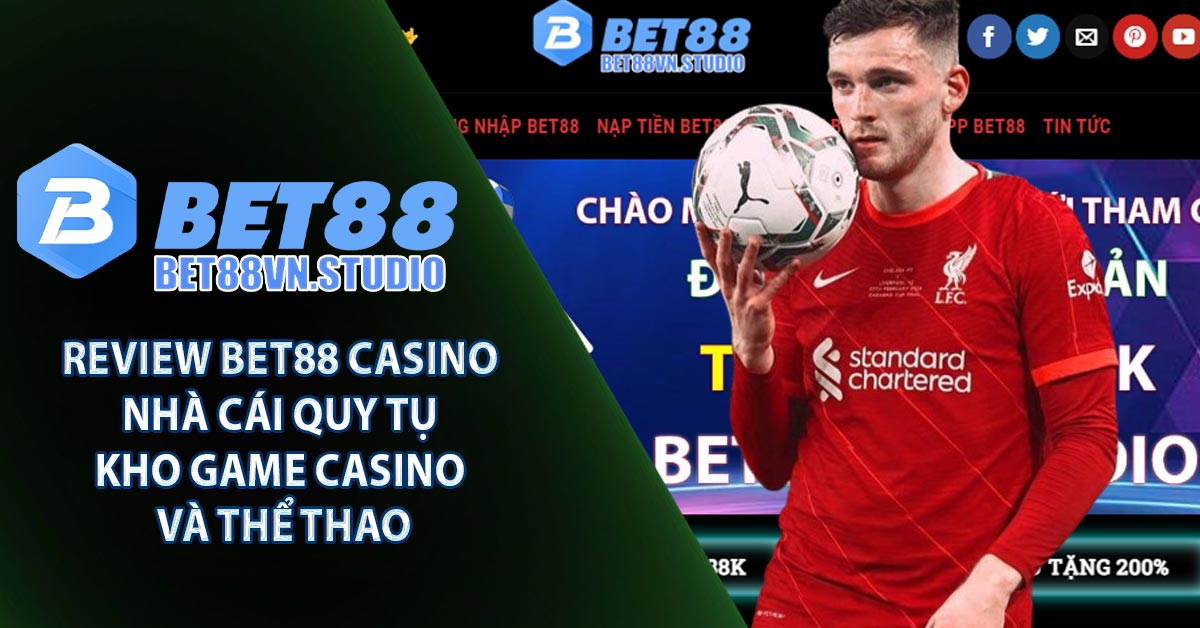 Review Bet88 Casino - Nhà Cái Quy Tụ Kho Game Casino Và Thể Thao